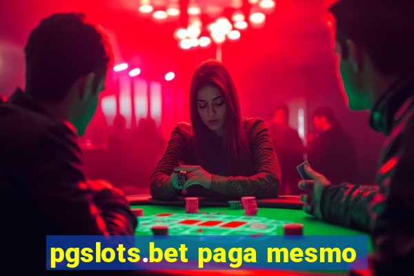 pgslots.bet paga mesmo